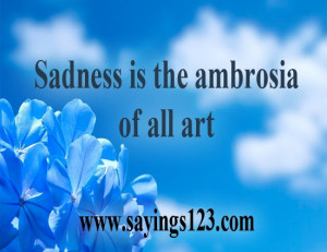 Sadness is the ambrosia