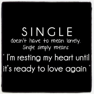 Being single.