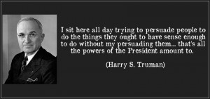 That’s all the powers of the President amount to.