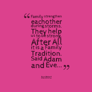 Quotes Picture: family strengthen eachother during storms they help us ...