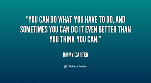 quote-Jimmy-Carter-you-can-do-what-you-have-to-69233.png