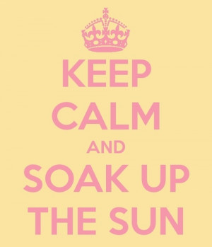 Soak up the sun.