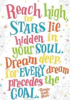 ... hidden in your soul. Dream deep, for every dream precedes the goal