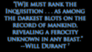 must rank the Inquisition . . . as among the darkest blots on ...