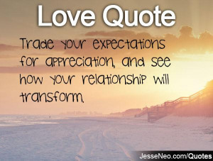 Trade your expectations for appreciation, and see how your ...