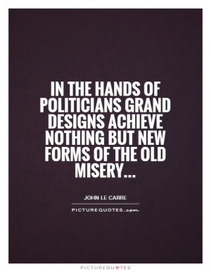 In the hands of politicians grand designs achieve nothing but new ...