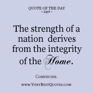 quote of the day, The strength of a nation derives from the integrity ...