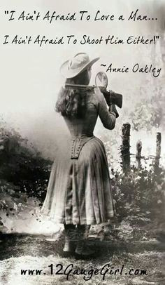 This is a pin of Annie Oakley and one of her famous quotes. This quote ...