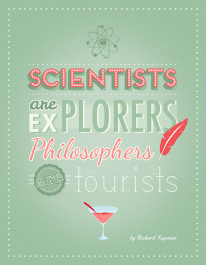 jane-mathieu > Quote : Scientists are explorers