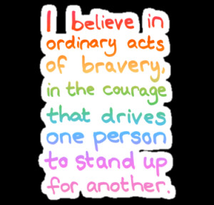 ... -Tane › Portfolio › Ordinary Acts of Bravery - Divergent Quote