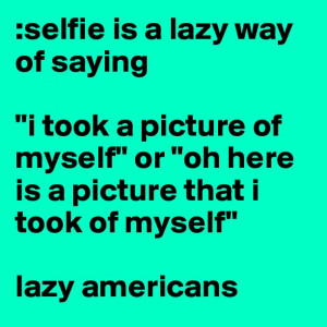 selfie quotes to post a selfieee selfie