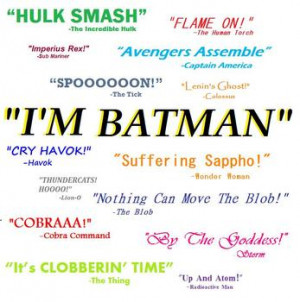 If You Could Be A Superhero, What Would Your Catch Phrase Be?