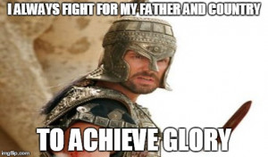 One Does Not Simply Meme | I ALWAYS FIGHT FOR MY FATHER AND COUNTRY TO ...