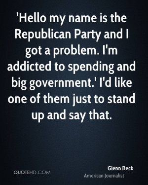Hello my name is the Republican Party and I got a problem. I'm ...