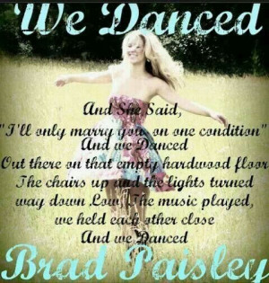 We danced- Brad Paisley