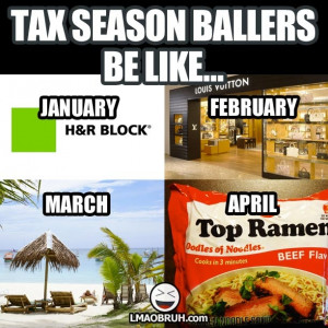 Tax season ballers be like... Haha but I wanna be a tax baller