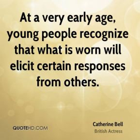 Catherine Bell - At a very early age, young people recognize that what ...
