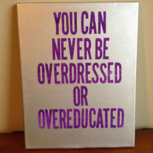 Custom Canvas Quote Painting (You can never be overdressed or ...