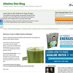 Alkaline Recipes. There is nothing that makes the alkaline diet easier