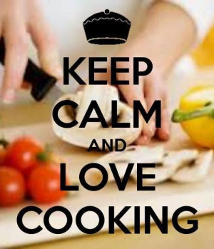 Keep calm and love cooking