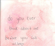 Do You Ever Think of Me Quotes