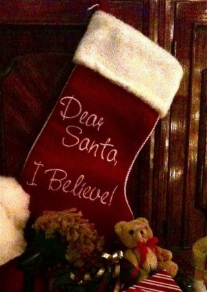 Dear Santa, I believe