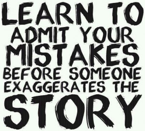 Admit your mistakes quote
