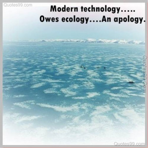 Modern Technology Quotes http://www.quotes99.com/category/environment ...