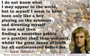 Isaac Newton Quote: like a boy playing on the seashore [pebbles ...