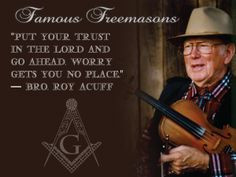 Famous Freemason: Bro. Roy Acuff~ 