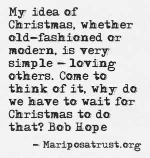 Exactly. The Spirit of Christmas is a way of life. Not just a once a ...