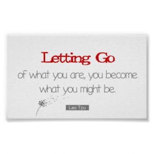 let_go_of_what_you_are_lao_tzu_quote_poster ...