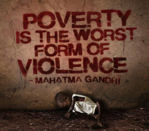 Poverty is the worst form of Violence... http://www.causeurgood.com # ...