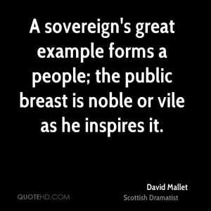 sovereign's great example forms a people; the public breast is noble ...