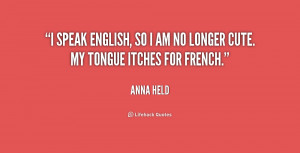 quote-Anna-Held-i-speak-english-so-i-am-no-221053.png