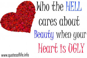Beauty, Heart, Ugly quotes, Love quotes