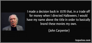 made a decision back in 1978 that, in a trade off for money when I ...