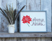 Always Stop and Smell the Roses Sign with 11x14 Reclaimed Wood Picture ...