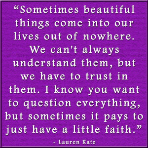 Just have a little faith - Faith Quote