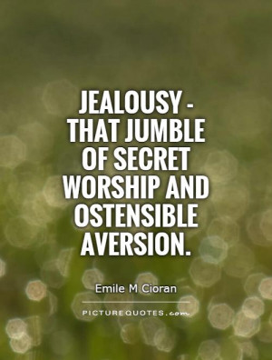 ... that jumble of secret worship and ostensible aversion Picture Quote #1