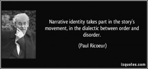 Narrative identity takes part in the story's movement, in the ...