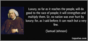 Luxury, so far as it reaches the people, will do good to the race of ...