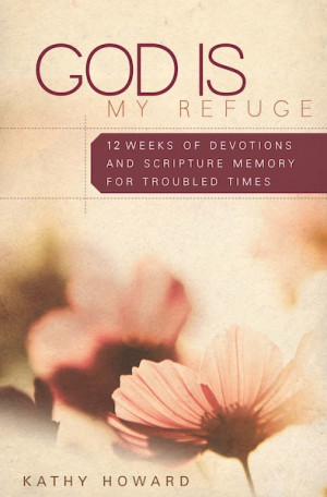 God is My Refuge: Twelve Weeks of Devotions and Scripture Memory for ...