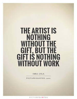 Hard Work Quotes Artist Quotes Emile Zola Quotes