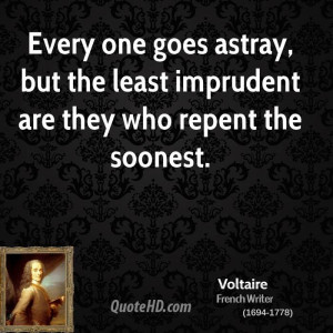 ... goes astray, but the least imprudent are they who repent the soonest