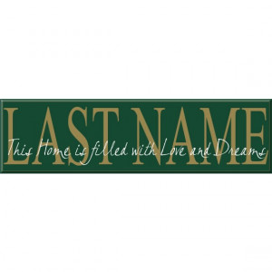 ... and Dream Last Name Sign - Made to Order Family Signs with Quotes