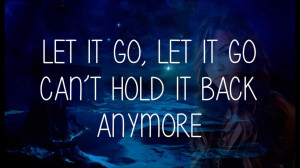 Displaying 19> Images For - Frozen Movie Quotes Let It Go...