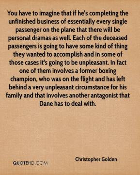 Golden - You have to imagine that if he's completing the unfinished ...