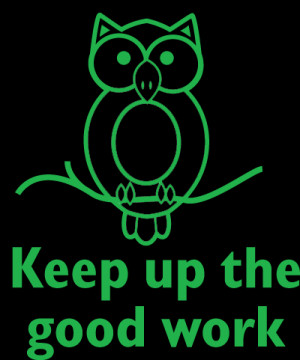 Keep Up the Good Work Quotes