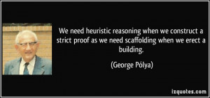 We need heuristic reasoning when we construct a strict proof as we ...